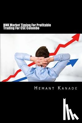 Kanade, Hemant Narayan - HNK Market Timing For Profitable Trading For CSE Colombo