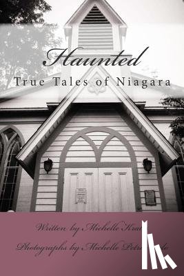 Petrazzoulo, Michelle - Haunted: True Tales of Niagara