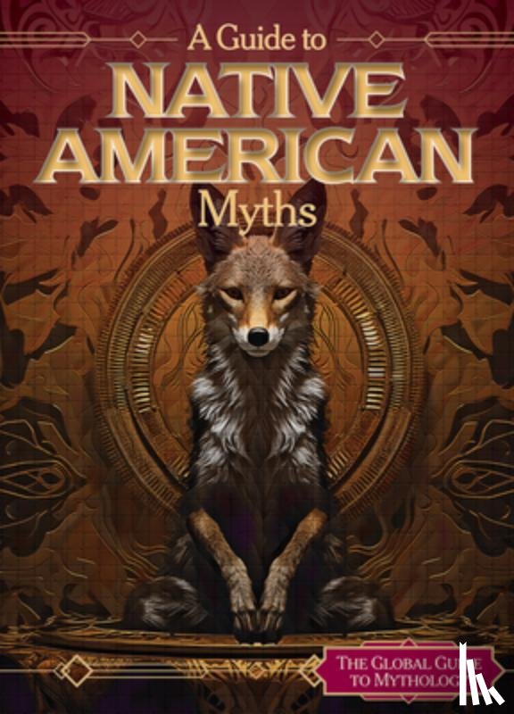 Lombardo, Jennifer - A Guide to Native American Myths