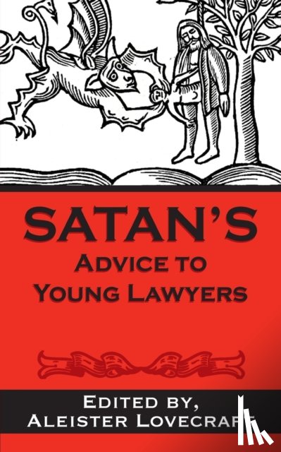 Lovecraft Esq, Aleister - Satan's Advice to Young Lawyers