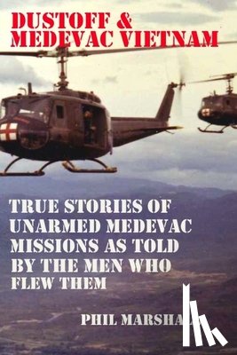 Marshall, Phil - Dustoff and Medevac Vietnam