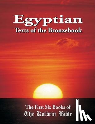 Manning, Janice - Egyptian Texts of the Bronzebook: The First Six Books of the Kolbrin Bible