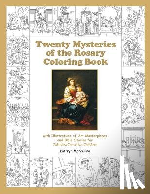 Marcellino, Kathryn - Twenty Mysteries of the Rosary Coloring Book: with Illustrations of Art Masterpieces and Bible Stories for Catholic/Christian Children