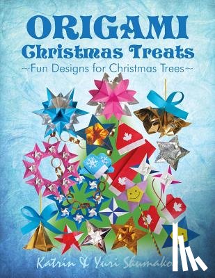 Shumakov, Yuri - Origami Christmas Treats: Paper Fun for Christmas Trees