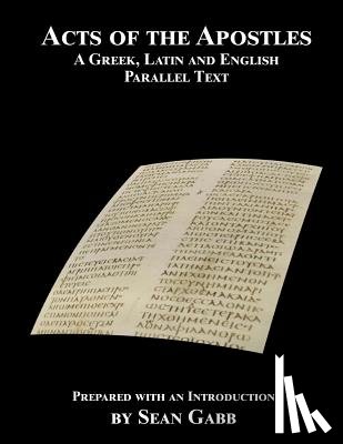 Gabb, Sean - Acts of the Apostles: A Greek Latin and English Parallel Text: Being an Aid for Adults to the Easier Learning of the Classical Languages