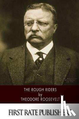 Roosevelt, Theodore - The Rough Riders