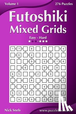 Snels, Nick - Futoshiki Mixed Grids - Easy to Hard - Volume 1 - 276 Puzzles