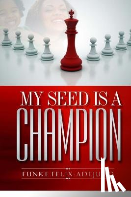 Felix-Adejumo, Funke - My seed is a Champion!