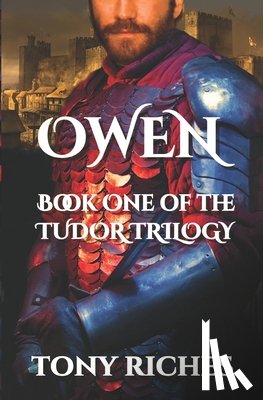 Riches, Tony - Owen - Book One of the Tudor Trilogy