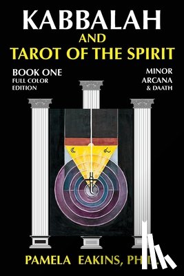 Eakins, Pamela - Kabbalah and Tarot of the Spirit: Book One. The Minor Arcana and Daath