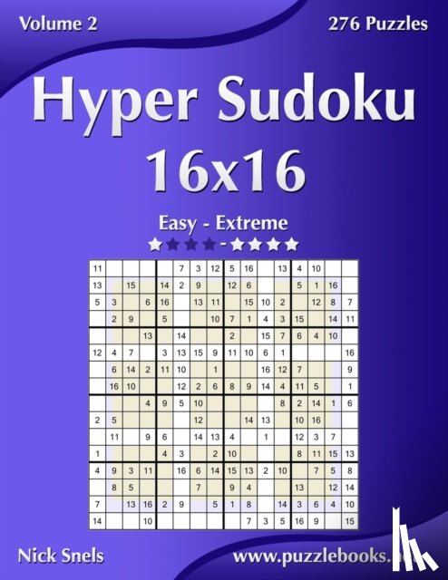 Snels, Nick - Hyper Sudoku 16x16 - Easy to Extreme - Volume 2 - 276 Puzzles