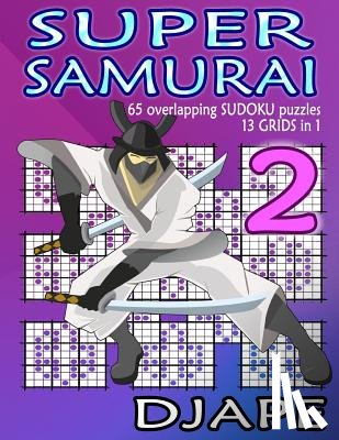 Djape - Super Samurai: 65 overlapping puzzles, 13 grids in 1!