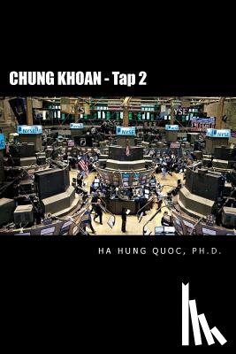 Hung Quoc Ph. D., Ha - Chung Khoan - Tap 2: Securities - Vol. 2