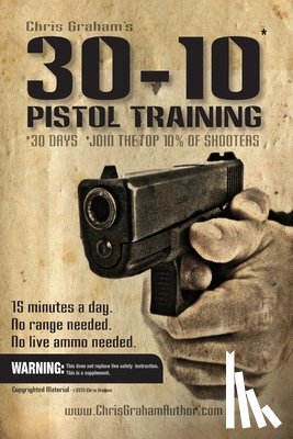 Graham, Chris - 30-10 Pistol Training