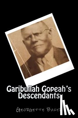 Baker, Georgette - Garibullah Gopeah's Descendants: in black and white