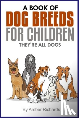 Richards, Amber - A Book of Dog Breeds For Children