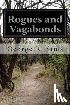 Sims, George R. - Rogues and Vagabonds