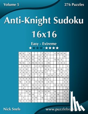 Snels, Nick - Anti-Knight Sudoku 16x16 - Easy to Extreme - Volume 5 - 276 Puzzles