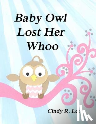 Lee, Cindy R. - Baby Owl Lost Her Whoo