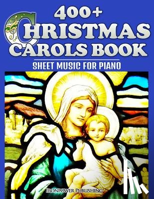 Publishing, Ironpower - 400+ Christmas Carols Book - Sheet Music for Piano