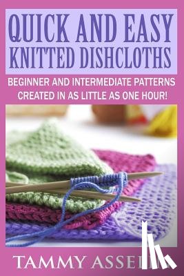 Asselin, Tammy - QUICK AND EASY KNITTED DISHCLOTHS