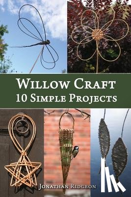 Ridgeon, Jonathan - Willow Craft: 10 Simple Projects