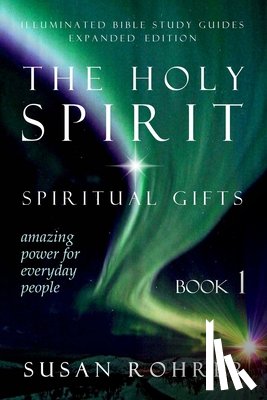 Rohrer, Susan - The Holy Spirit - Spiritual Gifts