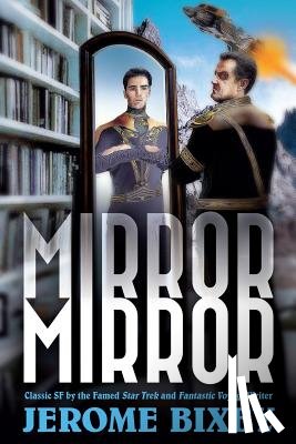 Bixby, Emerson - Mirror, Mirror: Classic SF by the Famed Star Trek and Fantastic Voyage Writer
