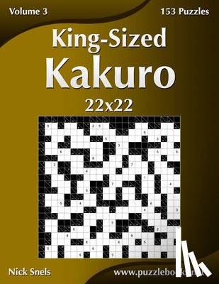 Snels, Nick - King-Sized Kakuro 22x22 - Volume 3 - 153 Puzzles