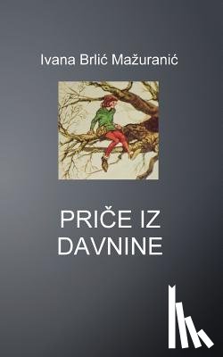 Brlic Mazuranic, Ivana - Price Iz Davnine