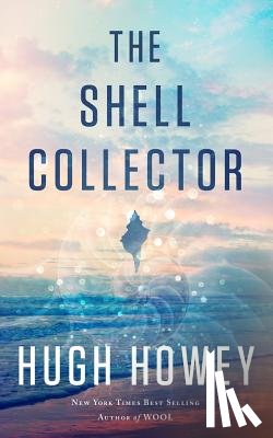 Howey, Hugh - The Shell Collector: A Story of the Seven Seas