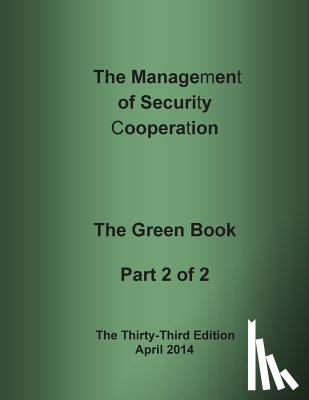 Defense Institute of Security Assistance - The Management of Security Cooperation: The Green Book Part 2 of 2