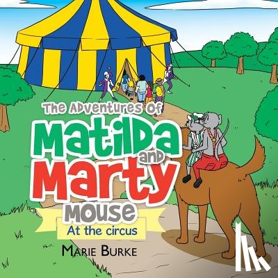 Burke, Marie - The Adventures of Matilda and Marty Mouse