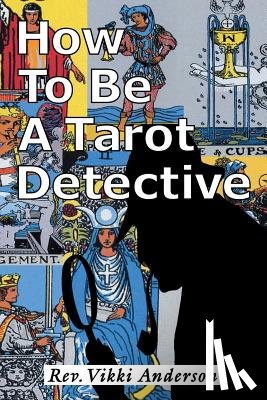 Anderson, Vikki - How to be a Tarot Detective