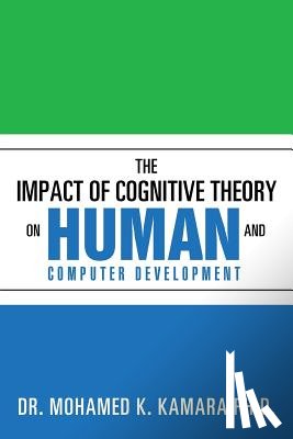 Kamara, Dr Mohamed K - The Impact of Cognitive Theory on Human and Computer Development