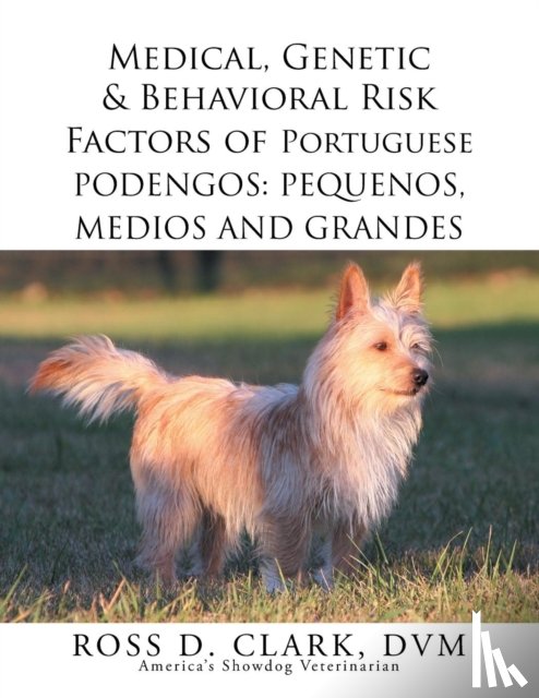 Clark DVM, Ross D - Medical, Genetic & Behavioral Risk Factors of Portuguese Podengos
