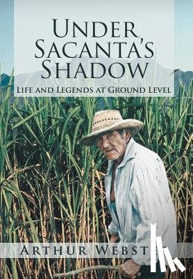 Webster, Arthur - Under Sacanta's Shadow