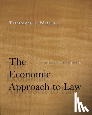 Miceli, Thomas J. - The Economic Approach to Law, Third Edition