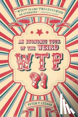 Leeson, Peter T. - WTF?!