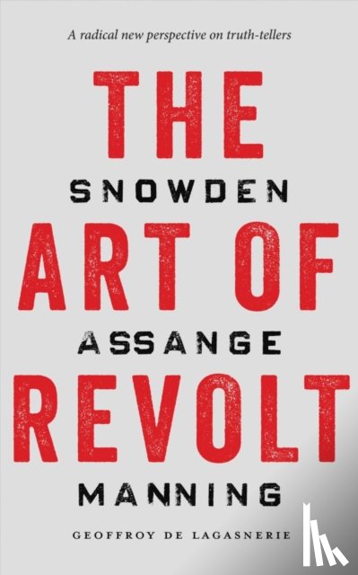 de Lagasnerie, Geoffroy - The Art of Revolt