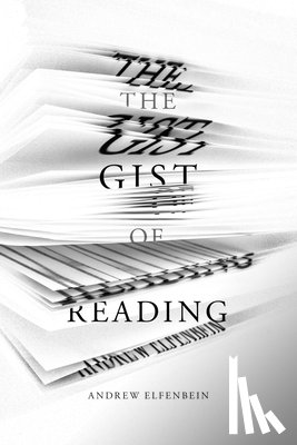 Elfenbein, Andrew - The Gist of Reading