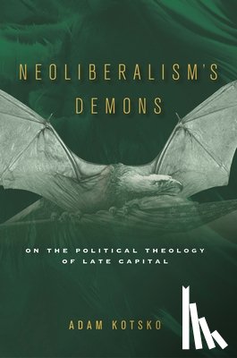 Kotsko, Adam - Neoliberalism's Demons