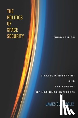 Moltz, James Clay - The Politics of Space Security