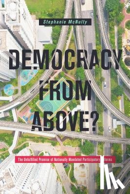 McNulty, Stephanie L. - Democracy from Above?
