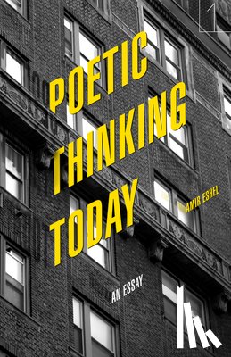 Eshel, Amir - Poetic Thinking Today