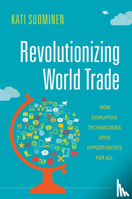 Suominen, Kati - Revolutionizing World Trade