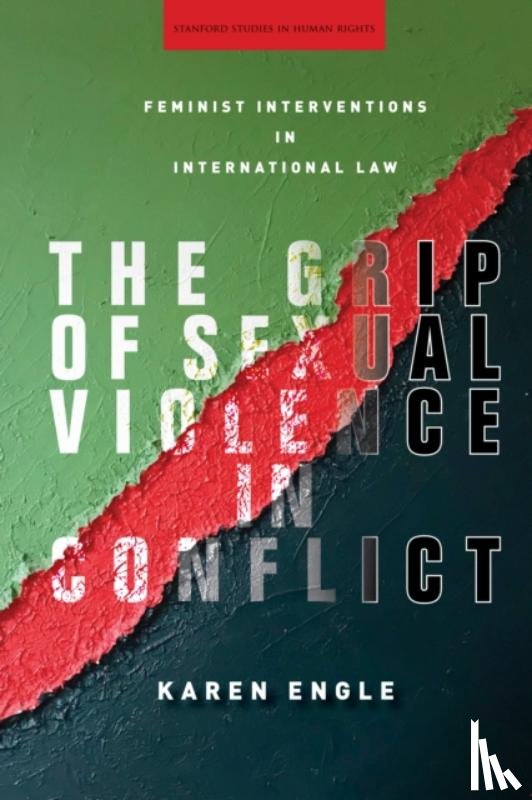 Engle, Karen - The Grip of Sexual Violence in Conflict