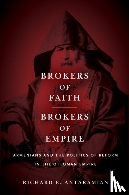 Antaramian, Richard E. - Brokers of Faith, Brokers of Empire