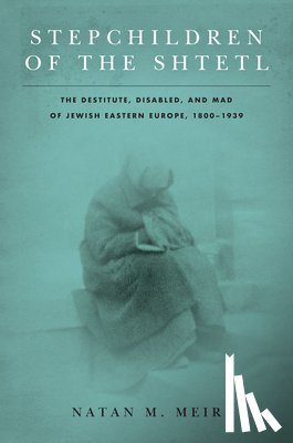 Meir, Natan M. - Stepchildren of the Shtetl