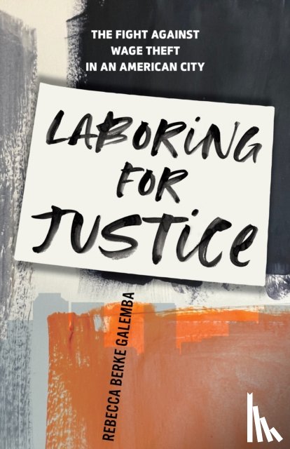 Galemba, Rebecca Berke - Laboring for Justice